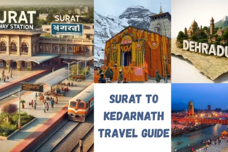 Surat To Kedarnath Distance & Route | By Train, Air, & Road